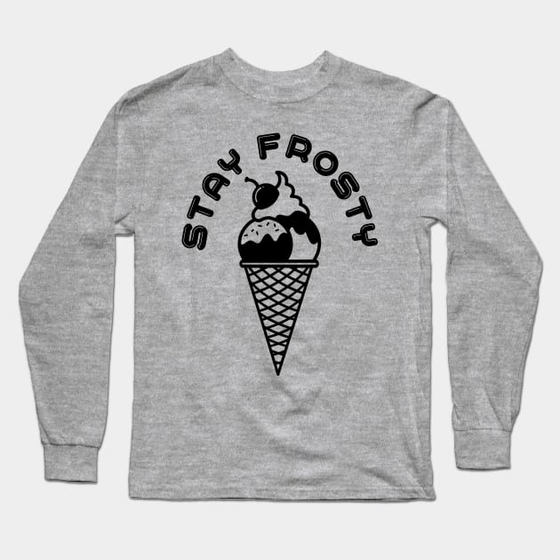 Stay Frosty Ice Cream Long Sleeve T-Shirt by PaletteDesigns